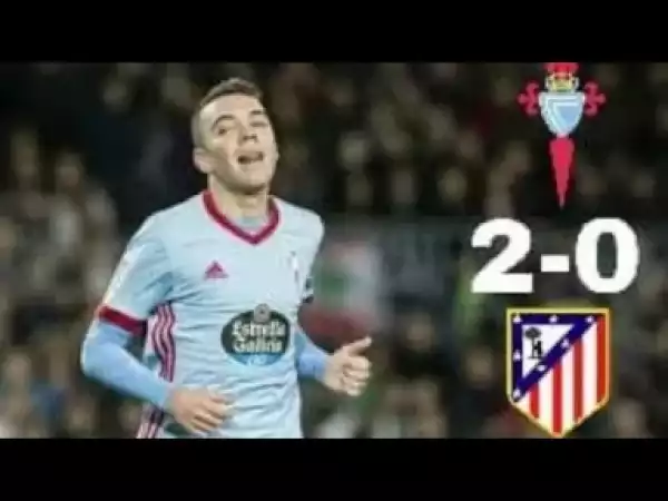 Video: Celta vs Atletico Madrid 2-0 - All Goals & Highlights 01/09/2018 HD